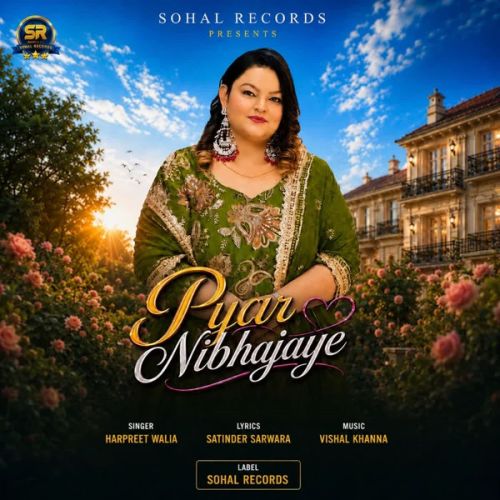 Pyar Nibhajaye Harpreet Walia mp3 song download, Pyar Nibhajaye Harpreet Walia full album mp3 song