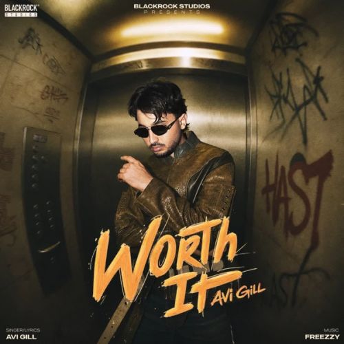 Worth It Avi Gill mp3 song download, Worth It Avi Gill full album mp3 song