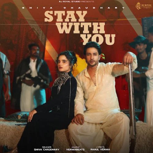 Stay With You Shiva Choudhary mp3 song download, Stay With You Shiva Choudhary full album mp3 song