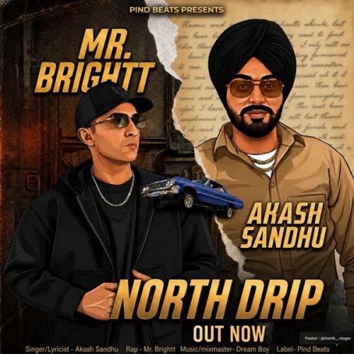 North Drip Akash Sandhu, Mr Brightt mp3 song download, North Drip Akash Sandhu, Mr Brightt full album mp3 song