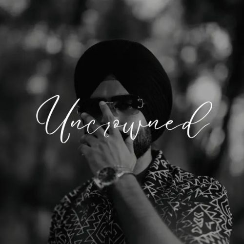 Uncrowned - EP By Teddy Dhillon full mp3 album