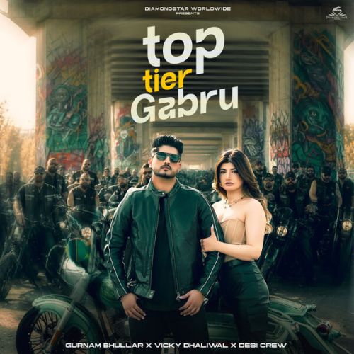 Top Tier Gabru Gurnam Bhullar mp3 song download, Top Tier Gabru Gurnam Bhullar full album mp3 song