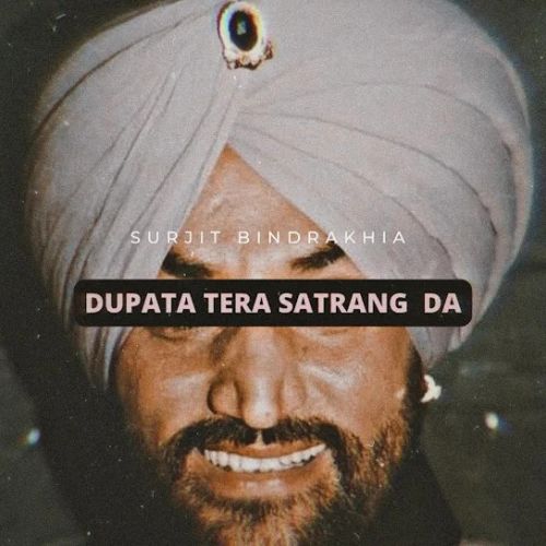Dupatta Tera Satrang Da (Remix) Surjit Bindrakhia, Smoke Ride mp3 song download, Dupatta Tera Satrang Da (Remix) Surjit Bindrakhia, Smoke Ride full album mp3 song