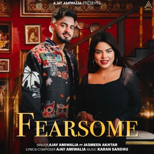 Fearsome Ajay Amiwalia, Jasmeen Akhtar mp3 song download, Fearsome Ajay Amiwalia, Jasmeen Akhtar full album mp3 song