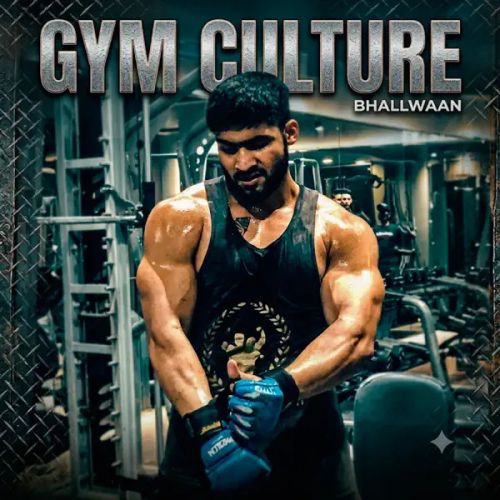 Gym Culture Bhallwaan mp3 song download, Gym Culture Bhallwaan full album mp3 song