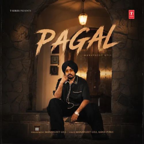 Pagal Manavgeet Gill mp3 song download, Pagal Manavgeet Gill full album mp3 song