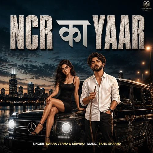 NCR Ka Yaar Shivraj, Swara Verma mp3 song download, NCR Ka Yaar Shivraj, Swara Verma full album mp3 song