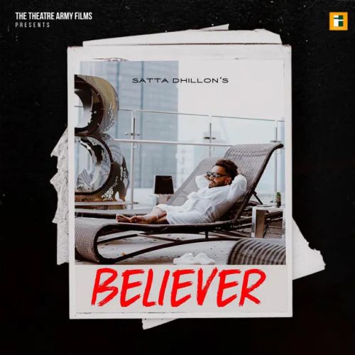 Believer Satta Dhillon mp3 song download, Believer Satta Dhillon full album mp3 song