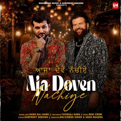 Aja Doven Nachiye Hans Raj Hans, Gurlez Akhtar mp3 song download, Aja Doven Nachiye Hans Raj Hans, Gurlez Akhtar full album mp3 song