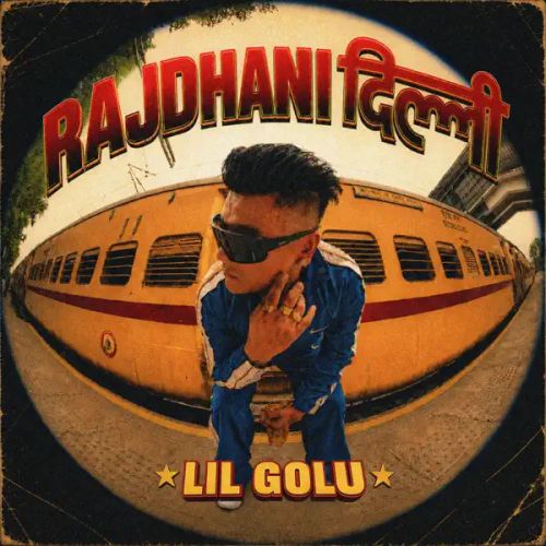 Rajdhani Delhi Lil Golu mp3 song download, Rajdhani Delhi Lil Golu full album mp3 song