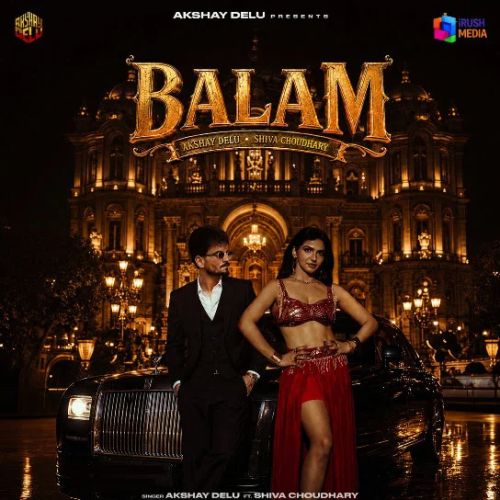 Balam Akshay Delu, Shiva Choudhary mp3 song download, Balam Akshay Delu, Shiva Choudhary full album mp3 song