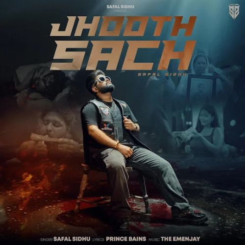 Jhooth Sach Safal Sidhu mp3 song download, Jhooth Sach Safal Sidhu full album mp3 song