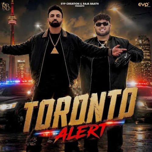 Toronto Alert Raja Baath mp3 song download, Toronto Alert Raja Baath full album mp3 song