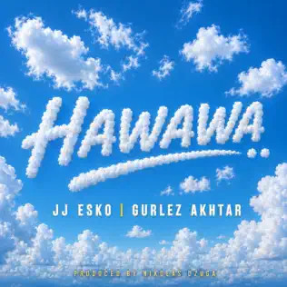Hawawa JJ Esko, Gurlez Akhtar mp3 song download, Hawawa JJ Esko, Gurlez Akhtar full album mp3 song