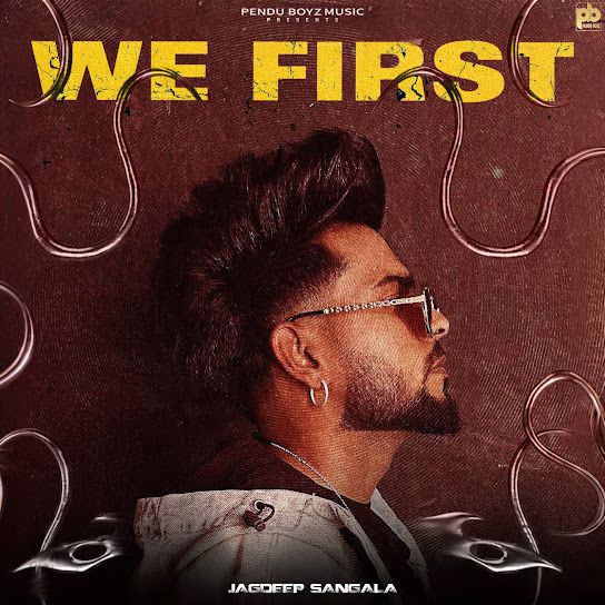 We First Jagdeeep Sangala mp3 song download, We First Jagdeeep Sangala full album mp3 song