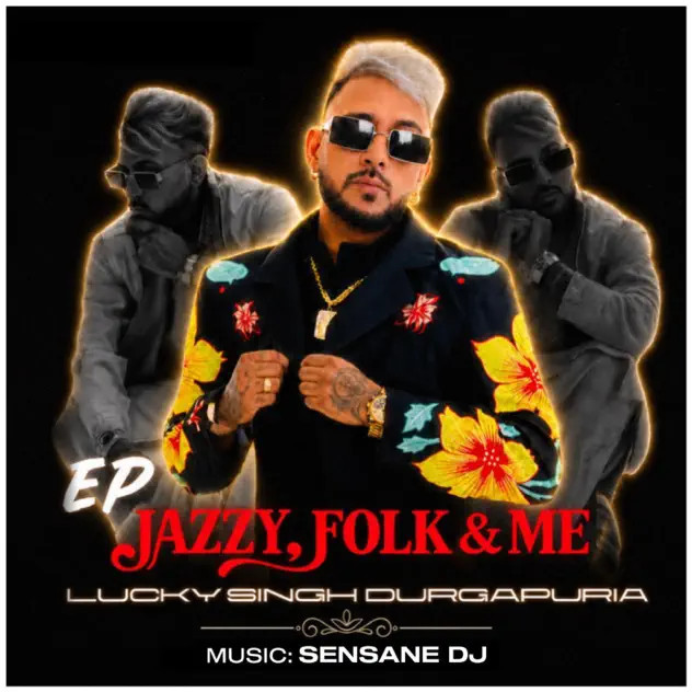 Jazzy, Folk & Me - EP By Lucky Singh Durgapuria full mp3 album