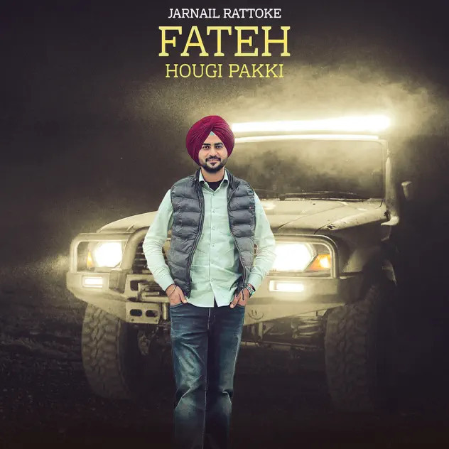 Fateh Hougi Pakki Jarnail Rattoke mp3 song download, Fateh Hougi Pakki Jarnail Rattoke full album mp3 song