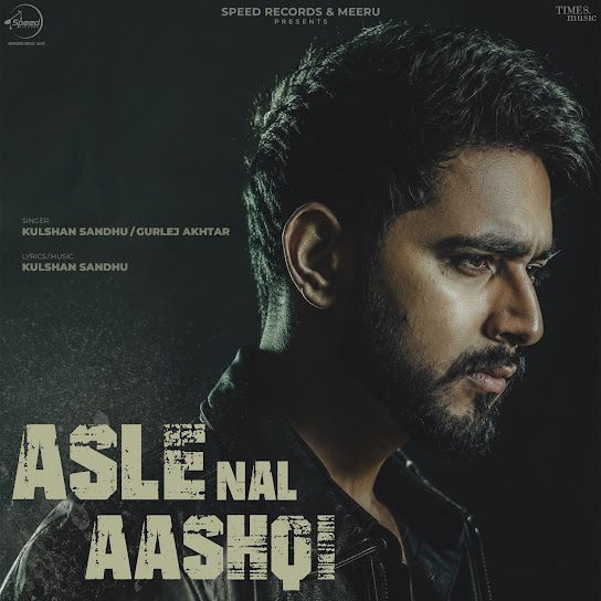 Asle Nal Aashqi Kulshan Sandhu, Gurlez Akhtar mp3 song download, Asle Nal Aashqi Kulshan Sandhu, Gurlez Akhtar full album mp3 song