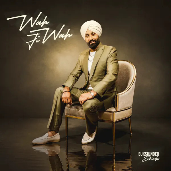 Class Sukshinder Shinda mp3 song download, Wah Ji Wah - EP Sukshinder Shinda full album mp3 song