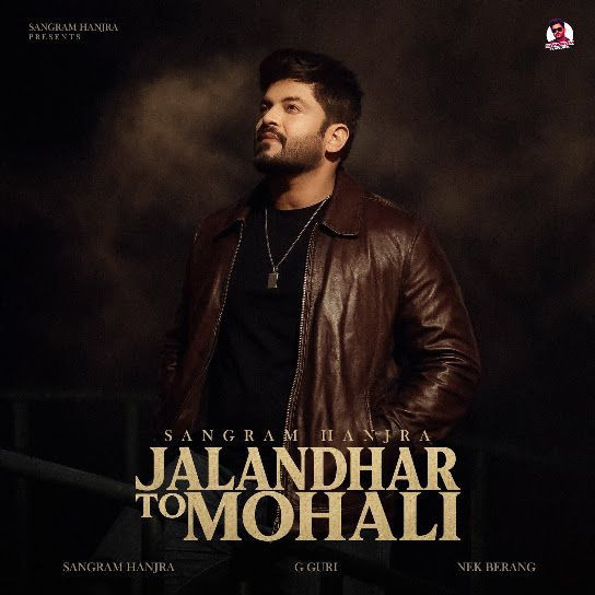 Jalandhar to Mohali Sangram Hanjra mp3 song download, Jalandhar to Mohali Sangram Hanjra full album mp3 song