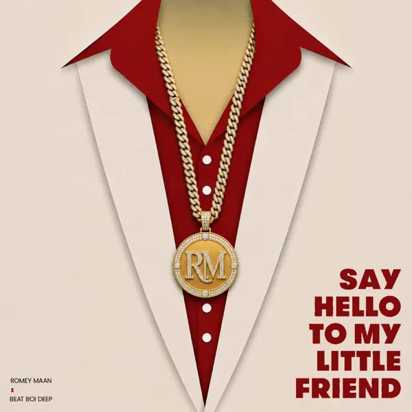 Say Hello To My Little Friend By Romey Maan full mp3 album