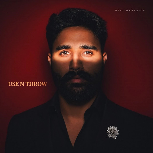 Use n Throw Ravi Warraich mp3 song download, Use n Throw Ravi Warraich full album mp3 song