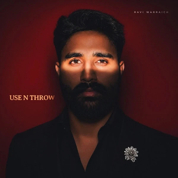 Use n Throw Ravi Warraich mp3 song download, Use n Throw Ravi Warraich full album mp3 song