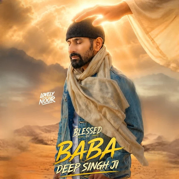 Blessed by Baba Deep Singh Ji Lovely Noor mp3 song download, Blessed by Baba Deep Singh Ji Lovely Noor full album mp3 song