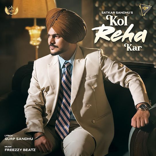 Kol Reha Kar Satkar Sandhu mp3 song download, Kol Reha Kar Satkar Sandhu full album mp3 song