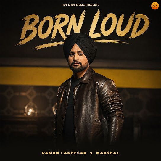 Born Loud Raman Lakhesar mp3 song download, Born Loud Raman Lakhesar full album mp3 song