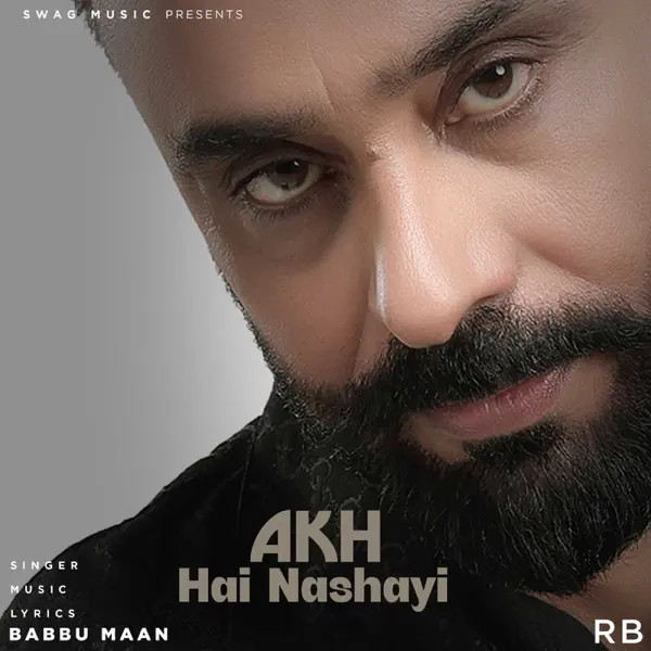 Akh Hai Nashayi Babbu Maan mp3 song download, Akh Hai Nashayi Babbu Maan full album mp3 song