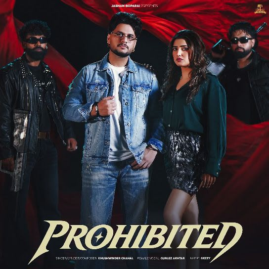 Prohibited Khushwinder Chahal, Gurlez Akhtar mp3 song download, Prohibited Khushwinder Chahal, Gurlez Akhtar full album mp3 song