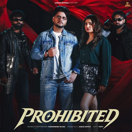 Prohibited Khushwinder Chahal, Gurlez Akhtar mp3 song download, Prohibited Khushwinder Chahal, Gurlez Akhtar full album mp3 song