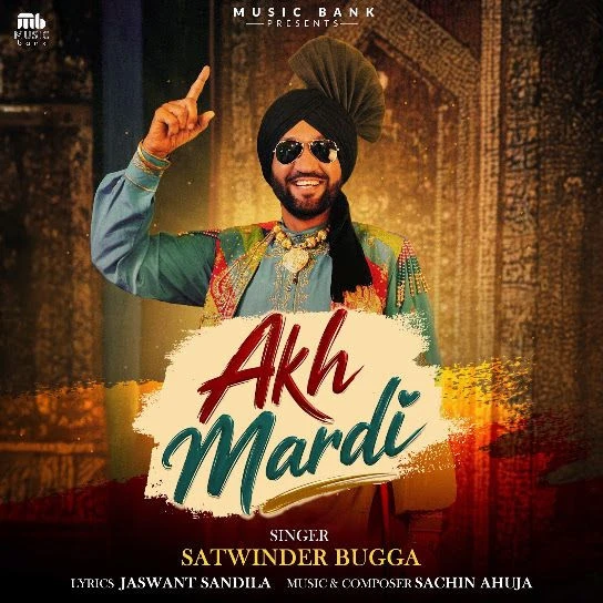 Akh Mardi Satwinder Bugga mp3 song download, Akh Mardi Satwinder Bugga full album mp3 song