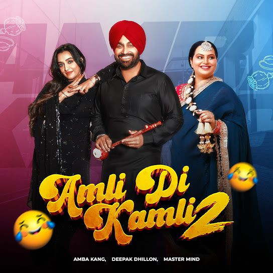 Amli DI Kamli 2 Amba Kang, Deepak Dhillon mp3 song download, Amli DI Kamli 2 Amba Kang, Deepak Dhillon full album mp3 song