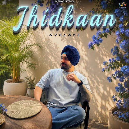 Jhidkaan Gurlove mp3 song download, Jhidkaan Gurlove full album mp3 song