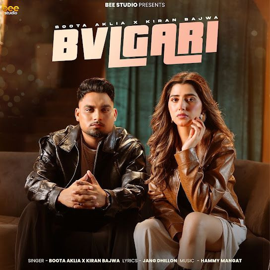 Bvlgari Boota Aklia, Kiran Bajwa mp3 song download, Bvlgari Boota Aklia, Kiran Bajwa full album mp3 song