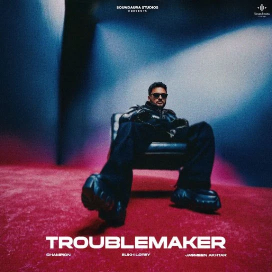 Troublemaker Champion, Jasmeen Akhtar mp3 song download, Troublemaker Champion, Jasmeen Akhtar full album mp3 song