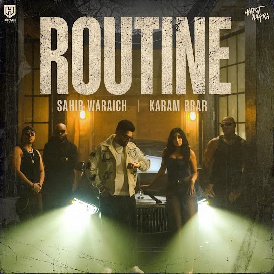 Routine Sahib Waraich, Karam Brar mp3 song download, Routine Sahib Waraich, Karam Brar full album mp3 song