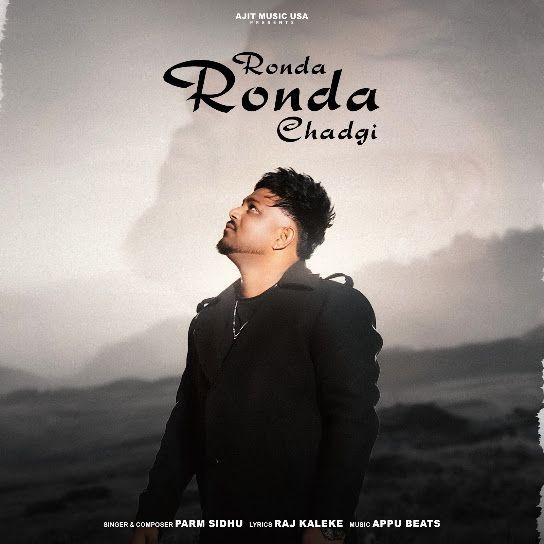 Ronda Ronda Chadgi Parm Sidhu mp3 song download, Ronda Ronda Chadgi Parm Sidhu full album mp3 song