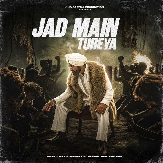 Jad Main Tureya King Grewal mp3 song download, Jad Main Tureya King Grewal full album mp3 song