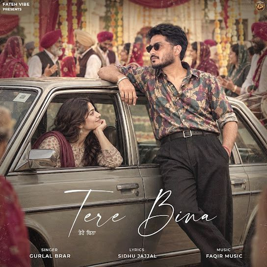 Tere Bina Gurlal Brar mp3 song download, Tere Bina Gurlal Brar full album mp3 song