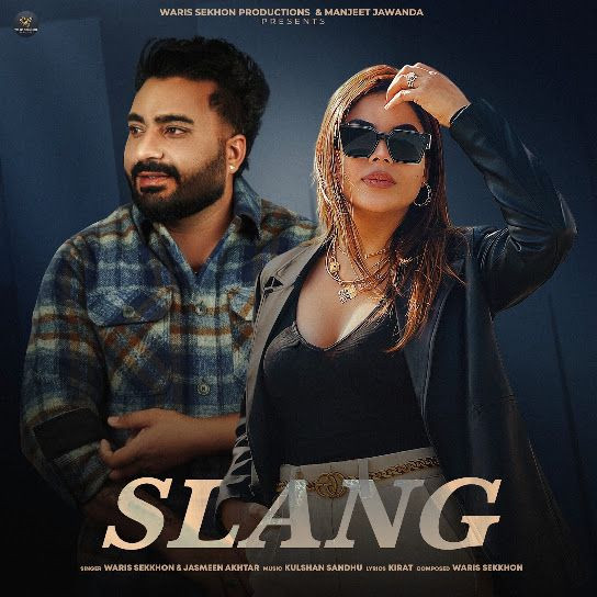 Slang Waris Sekhon, Jasmeen Akhtar mp3 song download, Slang Waris Sekhon, Jasmeen Akhtar full album mp3 song