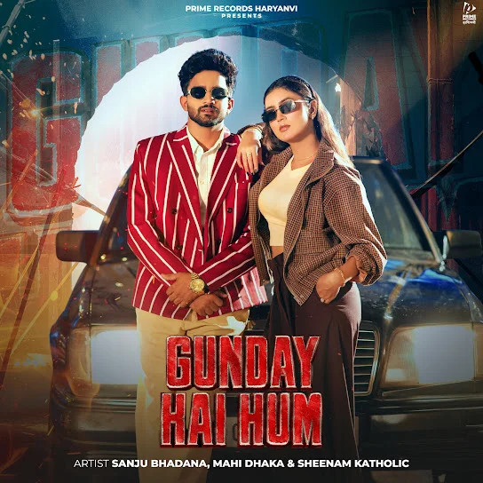 Gunday Hai Hum Sanju Bhadana, Sheenam Katholic mp3 song download, Gunday Hai Hum Sanju Bhadana, Sheenam Katholic full album mp3 song