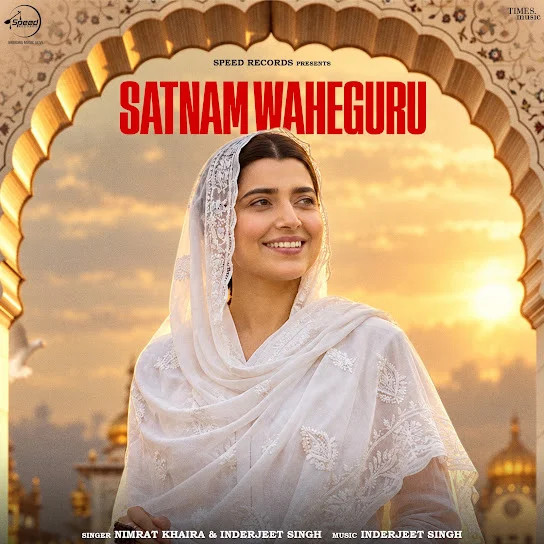 Satnam Waheguru Nimrat Khaira mp3 song download, Satnam Waheguru Nimrat Khaira full album mp3 song