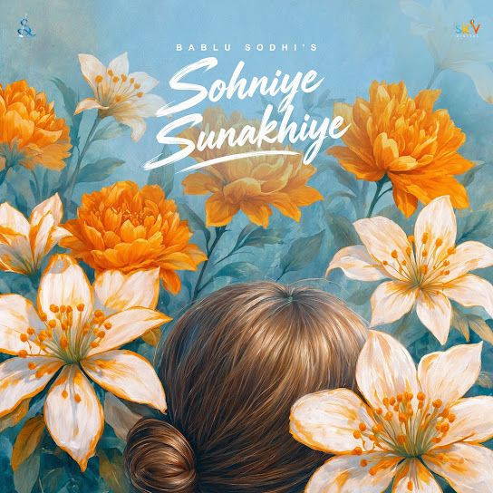 Sohniye Sunakhiye Bablu Sodhi mp3 song download, Sohniye Sunakhiye Bablu Sodhi full album mp3 song