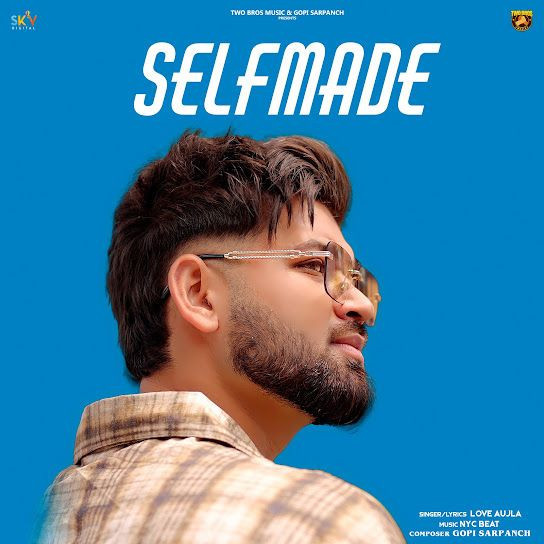 Selfmade Love Aujla mp3 song download, Selfmade Love Aujla full album mp3 song