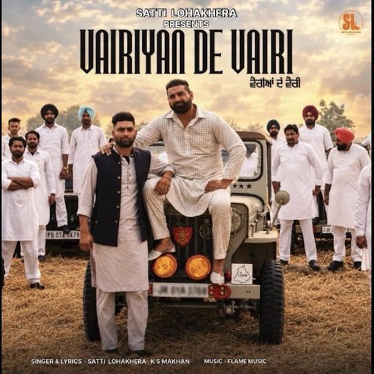 Vairiyan De Vairi KS Makhan, Satti Lohakhera mp3 song download, Vairiyan De Vairi KS Makhan, Satti Lohakhera full album mp3 song