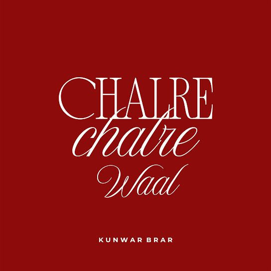 Chalre Chalre Waal Kunwar Brar mp3 song download, Chalre Chalre Waal Kunwar Brar full album mp3 song
