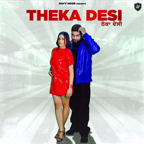 Theka Desi Navv Inder mp3 song download, Theka Desi Navv Inder full album mp3 song